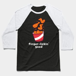 Finger-Lickin' Good Fried Chicken Baseball T-Shirt